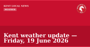 Kent weather update — Friday, 19 June 2026 — Kent Local News branded hero