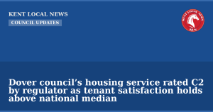 Dover council’s housing service rated C2 by regulator as tenant satisfaction holds above national median — Kent Local News branded hero